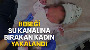 Bebeği su kanalına bırakan kadın yakalandı